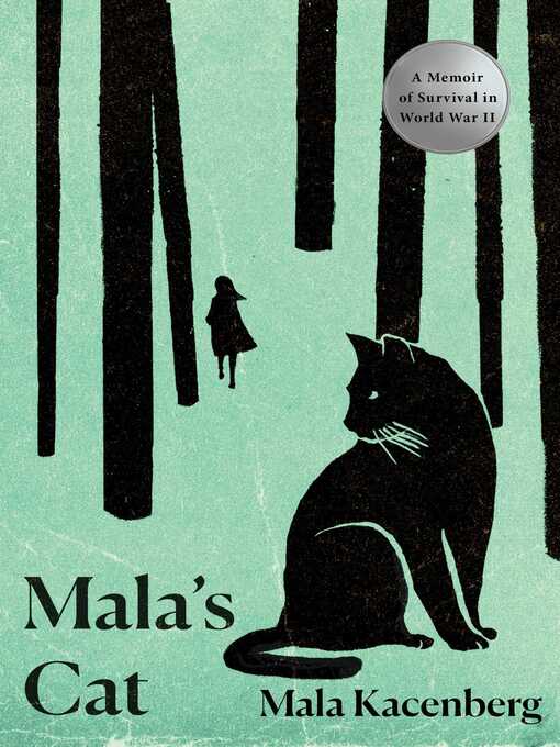 Title details for Mala's Cat: a Memoir of Survival in World War II by Mala Kacenberg - Available